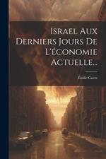 Israel Aux Derniers Jours De L'économie Actuelle...