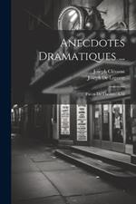 Anecdotes Dramatiques ...: Pièces De Théâtre. A-M