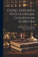 Georg Friedrich Puchta's Kleine Civilistische Schriften