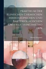 Praktikum Der Klinischen Chemischen Mikroskopischen Und Bakteriologischen Untersuchungsmethoden