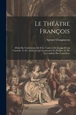 Le Théâtre François: Divisé En Trois Livres, Où Il Est Traité I. De L'usage De La Comédie. Ii. Des Autheurs Qui Soutiennent Le Théâtre. Iii. De La Conduite Des Comédiens