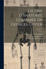 Leçons D'anatomie Comparée De Georges Cuvier; Volume 1