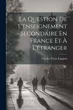 La Question De L'enseignement Secondaire En France Et À L'étranger