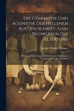 Die Gymnastik Und Agonistik Der Hellenen Aus Den Schrift- Und Bildwerken Des Altertums: Wissenschaftlich Dargestellt Und Durch Abbildungen Veranschaulicht, Zweiter Band