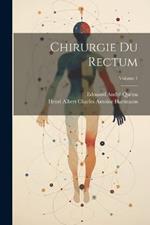 Chirurgie Du Rectum; Volume 1