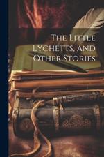 The Little Lychetts, and Other Stories