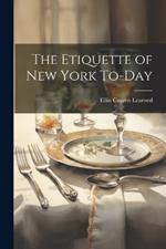 The Etiquette of New York To-Day