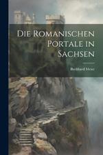 Die Romanischen Portale in Sachsen