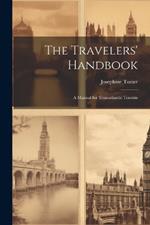 The Travelers' Handbook: A Manual for Transatlantic Tourists