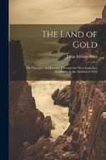 The Land of Gold: The Narrative of a Journey Through the West Australian Goldfields in the Autumn of 1895