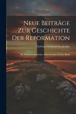 Neue Beiträge zur Geschichte der Reformation: Mit historisch-kritischen Anmerkungen, Zweiter Band