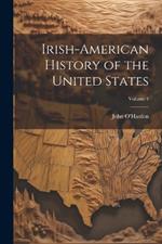 Irish-American History of the United States; Volume 1