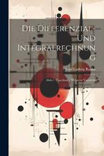 Die Differenzial- Und Integralrechnung: Abth.1: Functionen Mehrerer Variabeln