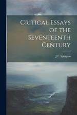 Critical Essays of the Seventeenth Century