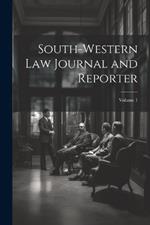 South-Western Law Journal and Reporter; Volume 1