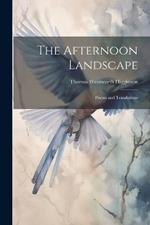 The Afternoon Landscape: Poems and Translations