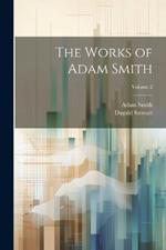 The Works of Adam Smith; Volume 2