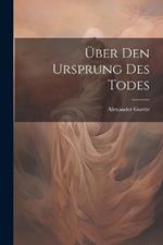 Über Den Ursprung Des Todes