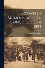 Soldats Et Missionnaires Au Congo De 1891 À 1894