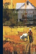 Death in the Mines; Explosions in Mines