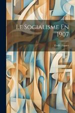 Le Socialisme En 1907