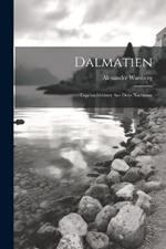 Dalmatien; Tagebuchblätter Aus Dem Nachlasse