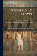 Description De L'égypte: Ou, Recueil Des Observations Et Des Recherches Qui Ont Été Faites En Égypte Pendant L'expédition De L'armée Française; Volume 21