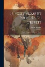 Le Positivisme Et Le Progrès De L'esprit: Études Critiques Sur Auguste Comte