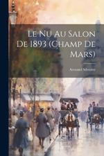 Le Nu Au Salon De 1893 (Champ De Mars)