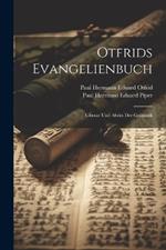 Otfrids Evangelienbuch: Glossar Und Abriss Der Gramatik