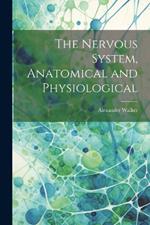 The Nervous System, Anatomical and Physiological