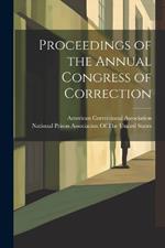 Proceedings of the Annual Congress of Correction