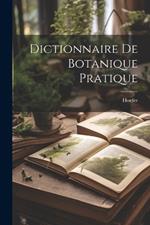 Dictionnaire De Botanique Pratique