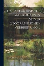 Das Altsächsische Bauernhaus in Seiner Geographischen Verbreitung ...