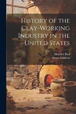 History of the Clay-Working Industry in the United States