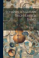 Johann Sebastian Bach, Erster Band