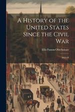 A History of the United States Since the Civil War: 1865-68