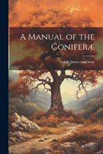 A Manual of the Coniferæ