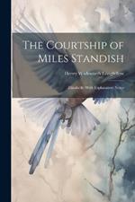 The Courtship of Miles Standish: Elizabeth: With Explanatory Notes