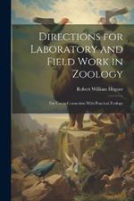 Directions for Laboratory and Field Work in Zoology: For Use in Connection With Practical Zoology