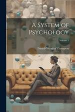 A System of Psychology; Volume 1