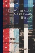 The Writings of Mark Twain [Pseud.]; Volume 13