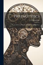 Phrenotypics: Or, the Science of Memory Simplified and Made Easy