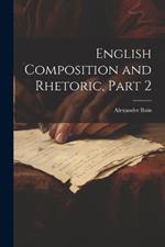 English Composition and Rhetoric, Part 2