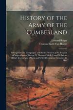 History of the Army of the Cumberland: Its Organization, Campaigns, and Battles, Written at the Request of Major-General George H. Thomas Chiefly From His Private Military Journal and Official and Other Documents Furnished by Him