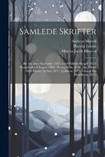 Samlede Skrifter: Bd. En Aften Paa Giske (1855) Lord William Russell (1857) Kongehallen I Bergen (1860) Hertug Skule (1864) Jesu Billede (1865) Moder Og Søn (1871) Fjeldsøen (1875) Fangen Paa Munkholm (1875)