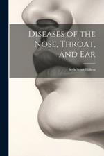 Diseases of the Nose, Throat, and Ear