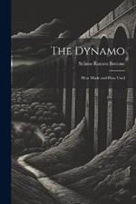 The Dynamo; How Made and How Used