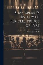 Shakespeare's History of Pericles, Prince of Tyre