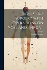 Nasal Sinus Surgery With Operations On Nose and Throat